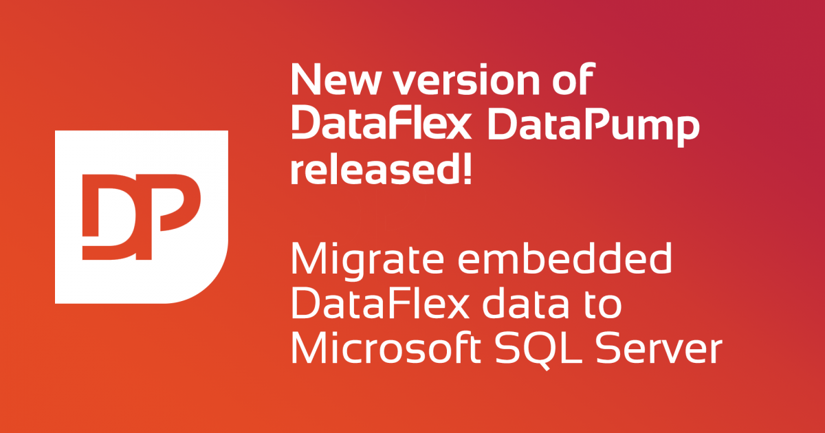 New Release: DataFlex DataPump | Data Access Worldwide | Software ...