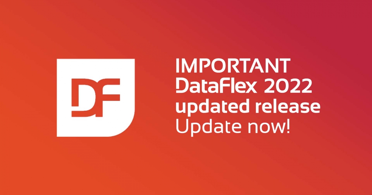 Updated DataFlex 2022 release published - update now! | Data Access ...