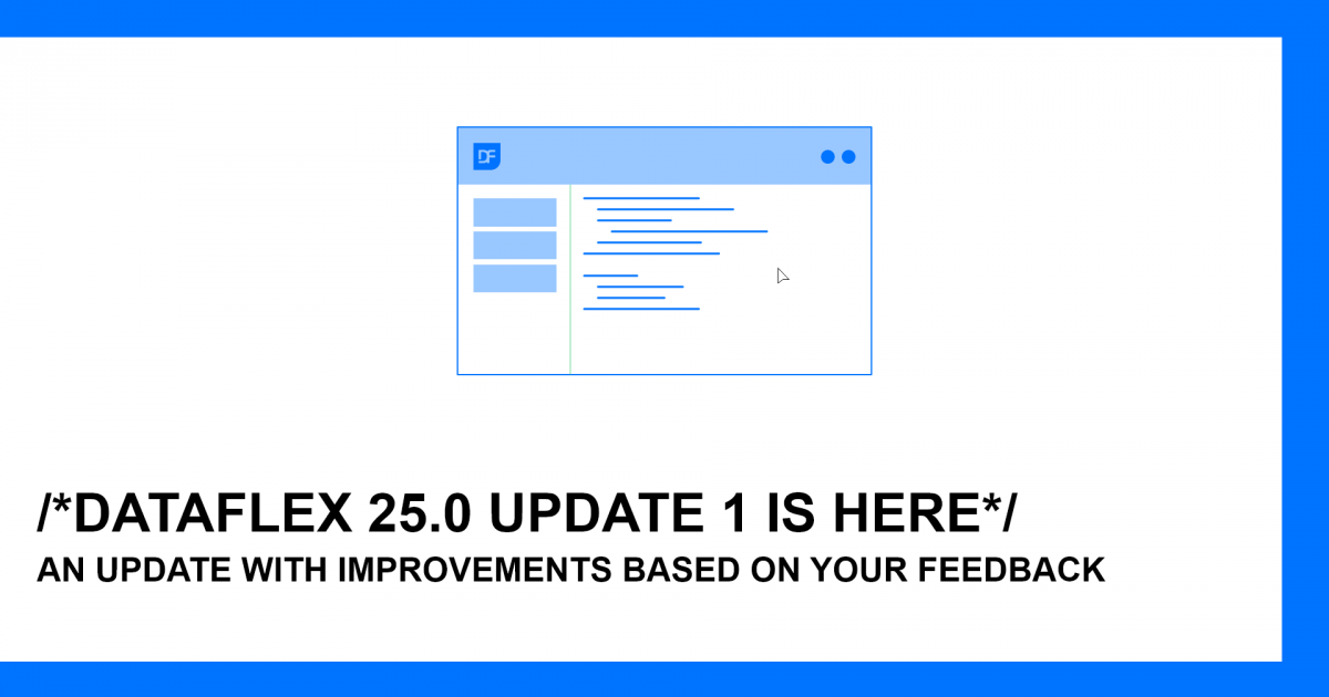 DataFlex 25.0 Update 1 is here | Data Access Worldwide | Software ...
